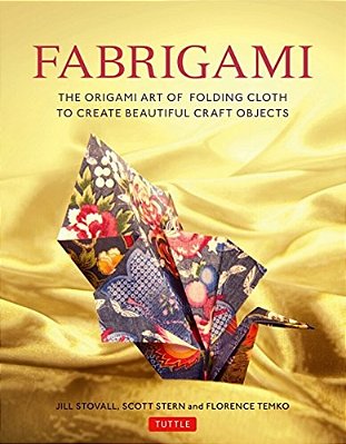 Fabrigami: The Origami Art Of Folding Cloth To Create Decorative And Useful Objects (Furoshiki - The Japanese Art Of Wrapping)-..