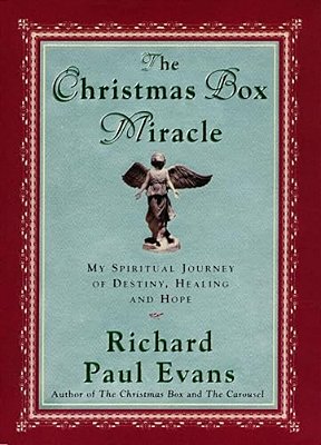 The Christmas Box Miracle: My Spiritual Journey Of Destiny, Healing And Hope-..