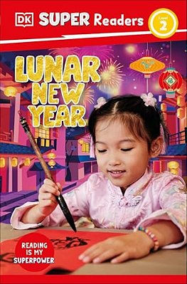 Dk Super Readers Level 2 Lunar New Year-..