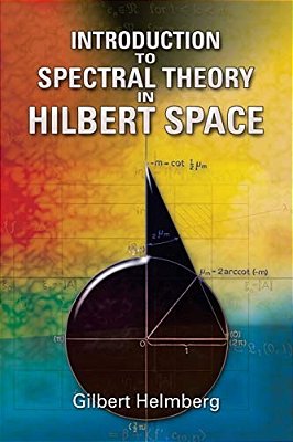 Introduction To Spectral Theory In Hilbert Space-..