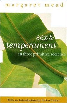 Sex And Temperament: In Three Primitive Societies-..
