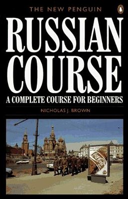 The New Penguin Russian Course: A Complete Course For Beginners-..