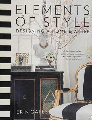 Elements Of Style: Designing A Home And A Life-..