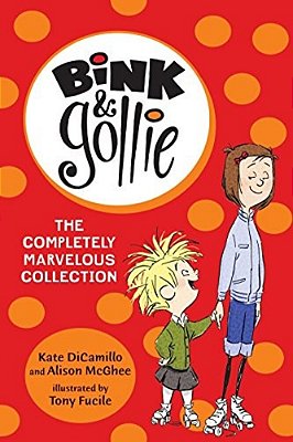 Bink And Gollie: The Completely Marvelous Collection: (A 3-Book Collection Box Set Of Illustrated Early Reader Adventures About Friendship - Perfect F-..