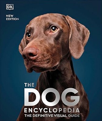 The Dog Encyclopedia: The Definitive Visual Guide-..