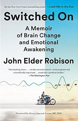 Switched On: A Memoir Of Brain Change And Emotional Awakening-..