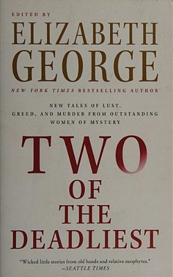Two Of The Deadliest: New Tales Of Lust, Greed, And Murder From Outstanding Women Of Mystery-..