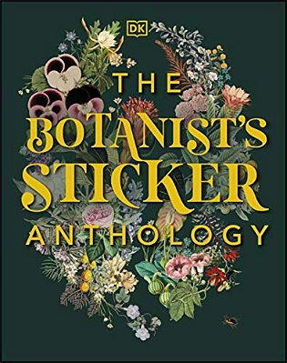 The Botanist's Sticker Anthology: With More Than 1,000 Vintage Stickers-..