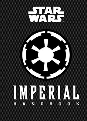 Star Wars(r) Imperial Handbook: (Star Wars Handbook, Book About Star Wars Series)-..