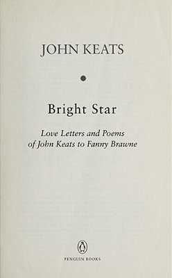 Bright Star: Love Letters And Poems Of John Keats To Fanny Brawne-..
