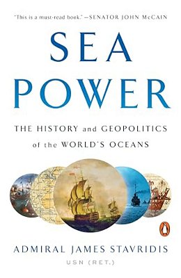 Sea Power: The History And Geopolitics Of The World's Oceans-..