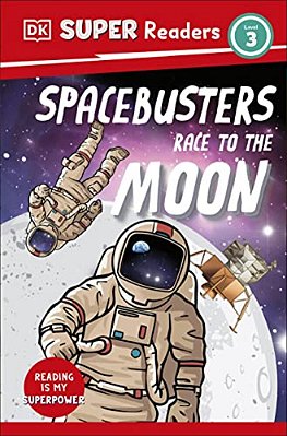 Dk Super Readers Level 3 Space Busters Race To The Moon-..