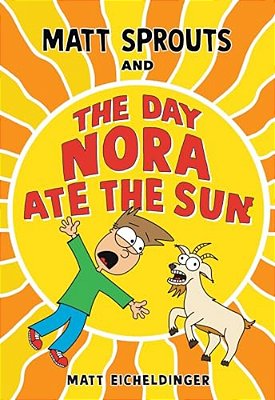 Matt Sprouts And The Day Nora Ate The Sun: Volume 2-..