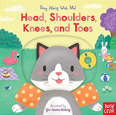 Head, Shoulders, Knees, And Toes: (A Classic Nursery Rhyme Board Book With Interactive Sliders And Qr Code For Instrumental And Vocal Versions - For B-..