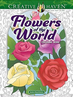 Creative Haven Flowers Of The World Coloring Book-..