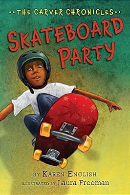 Skateboard Party: The Carver Chronicles, Book Two-..