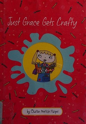 Just Grace Gets Crafty-..
