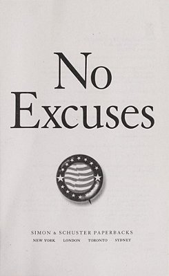 No Excuses: Concessions Of A Serial Campaigner-..