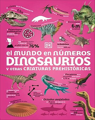 El Mundo En Numeros: Dinosaurios (Our World In Numbers Dinosaurs)-..