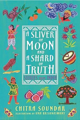A Sliver Of Moon And A Shard Of Truth: Stories From India-..