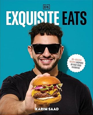 Exquisite Eats: 85+ Healthy Recipes Inspired By Fast-Food Favorites-..