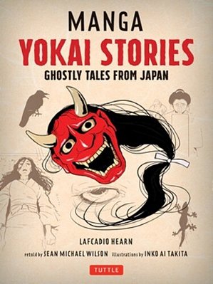 Manga Yokai Stories: Ghostly Tales From Japan (Seven Manga Ghost Stories)-..