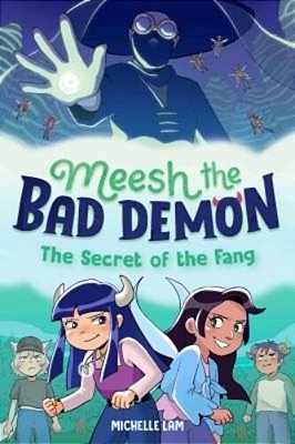 Meesh The Bad Demon #2: The Secret Of The Fang: (A Graphic Novel)-..