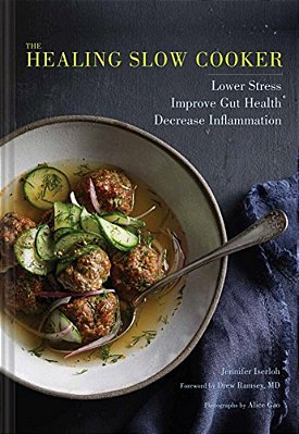 The Healing Slow Cooker: Lower Stress * Improve Gut Health * Decrease Inflammation (Slow Cooking, Healthy Eating, Diet Book)-..