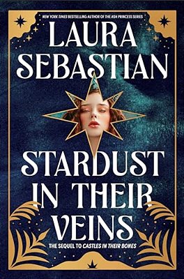 Stardust In Their Veins: Castles In Their Bones #2-..