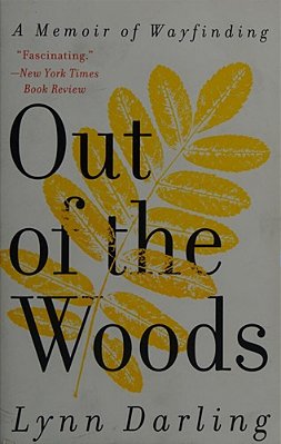 Out Of The Woods: A Memoir Of Wayfinding-..