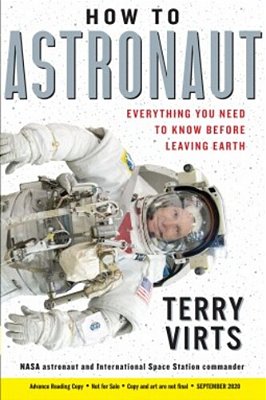 How To Astronaut: An Insider's Guide To Leaving Planet Earth-..