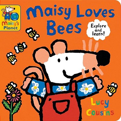 Maisy Loves Bees: A Maisy's Planet Book (Educational Board Book On Bumble Bee Pollination For Toddlers And Kids Ages 1-3)-..