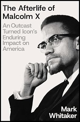 The Afterlife Of Malcolm X: An Outcast Turned Icon's Enduring Impact On America-..