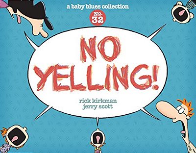 No Yelling!: A Baby Blues Collection Volume 39-..