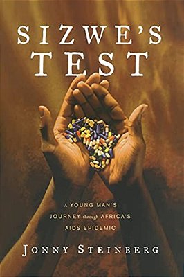 Sizwe's Test: A Young Man's Journey Through Africa's Aids Epidemic-..