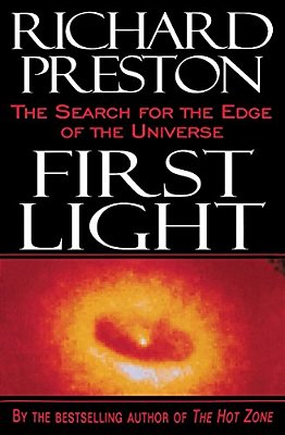 First Light: The Search For The Edge Of The Universe-..