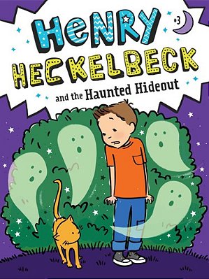 Henry Heckelbeck And The Haunted Hideout-..