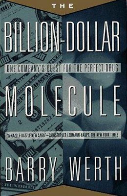 The Billion-Dollar Molecule: The Quest For The Perfect Drug-..