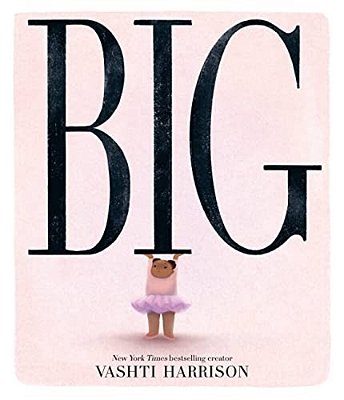 Big (Caldecott Medal Winner & Coretta Scott King Honor Title)-..