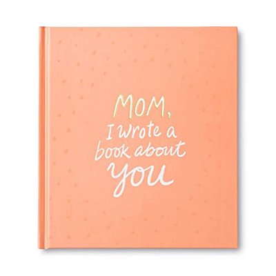 Mom, I Wrote A Book About You-..