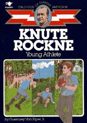 Knute Rockne: Young Athlete-..