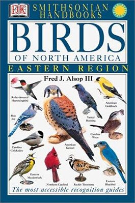 Birds Of North America: East: The Most Accessible Recognition Guide-..