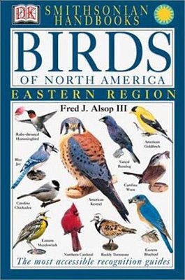 Birds Of North America: East: The Most Accessible Recognition Guide-..
