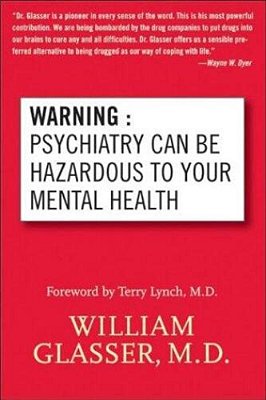 Warning: Psychiatry Can Be Hazardous To Your Mental Health-..