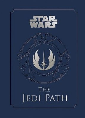 The Jedi Path: A Manual For Studen: A Manual For Students Of The Force-..