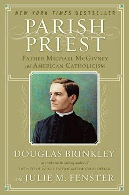 Parish Priest: Father Michael Mcgivney And American Catholicism-..