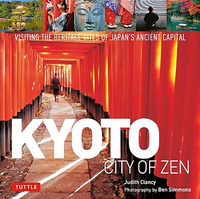Kyoto City Of Zen: Visiting The Heritage Sites Of Japan's Ancient Capital-..