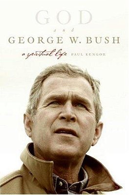 God And George W. Bush: A Spiritual Life-..