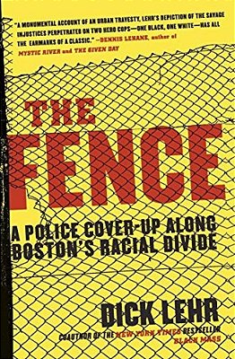 The Fence: A Police Cover-Up Along Boston's Racial Divide-..