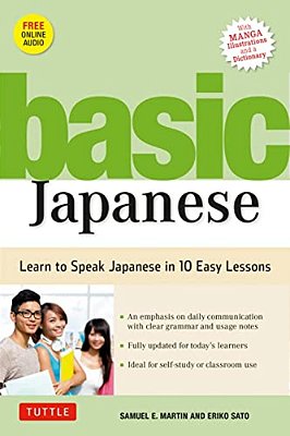 Basic Japanese: Learn To Speak Japanese In 10 Easy Lessons (Fully Revised And Expanded With Manga Illustrations, Audio Downloads & Japanese Dictionary-..